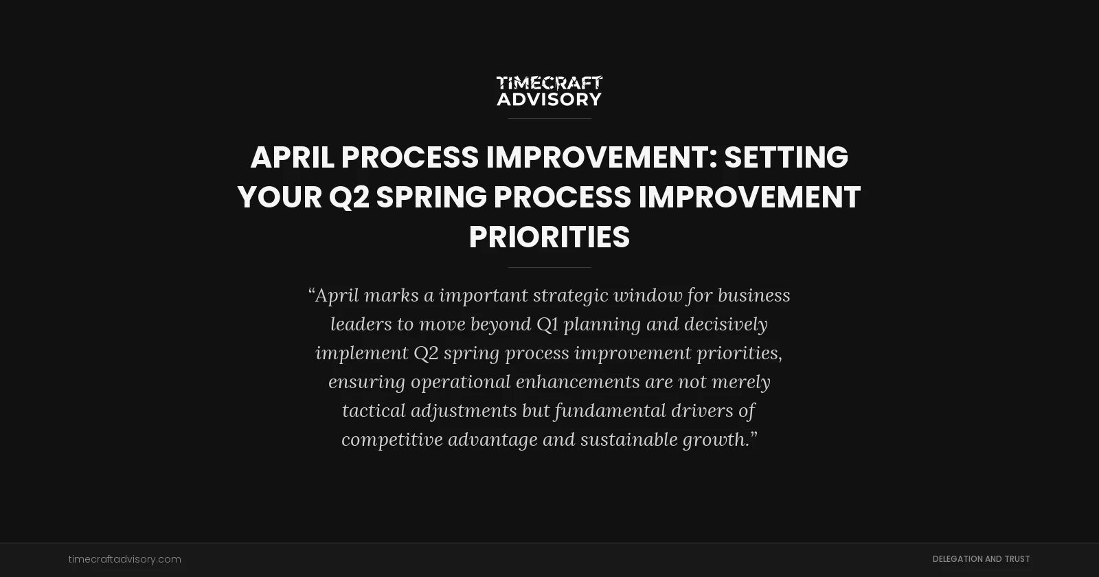 April Process Improvement: Setting Your Q2 Spring Process Improvement Priorities