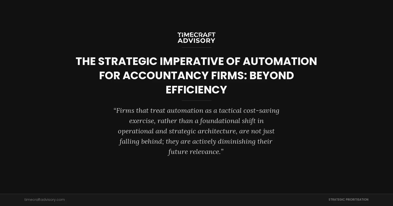 The Strategic Imperative of Automation for Accountancy Firms: Beyond Efficiency