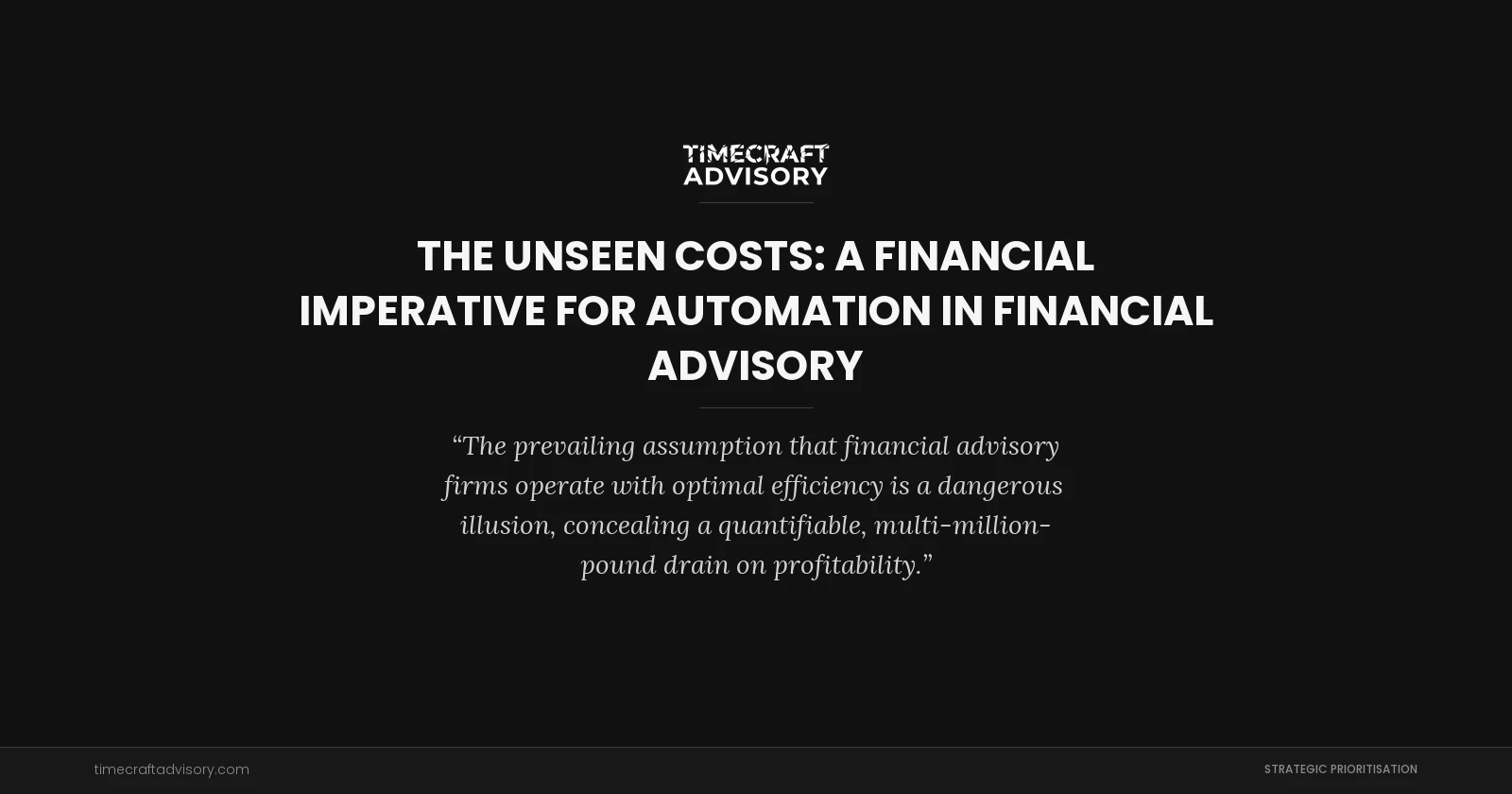 The Unseen Costs: A Financial Imperative for Automation in Financial Advisory