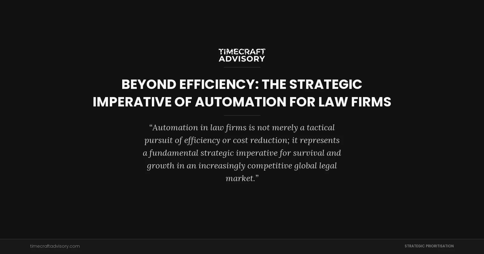 Beyond Efficiency: The Strategic Imperative of Automation for Law Firms