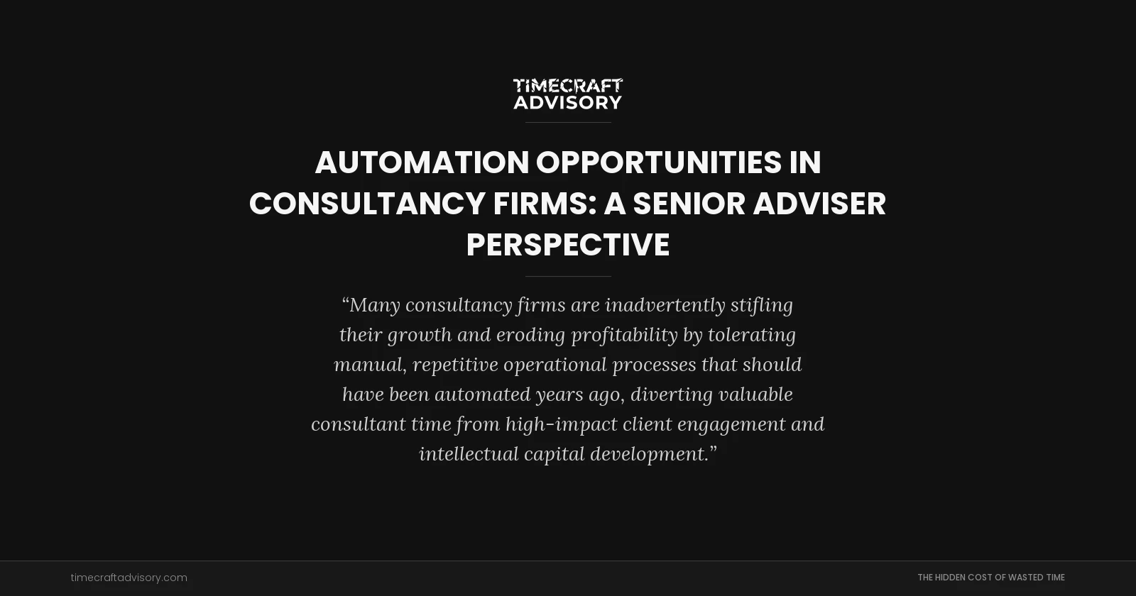 Automation Opportunities in Consultancy Firms: A Senior Adviser Perspective