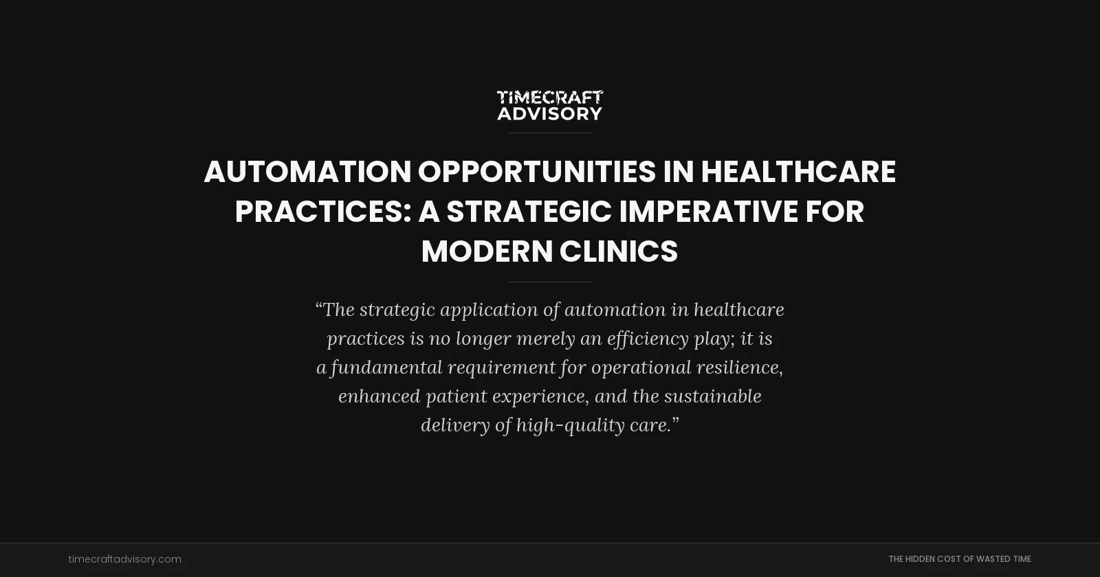 Automation Opportunities in Healthcare Practices: A Strategic Imperative for Modern Clinics