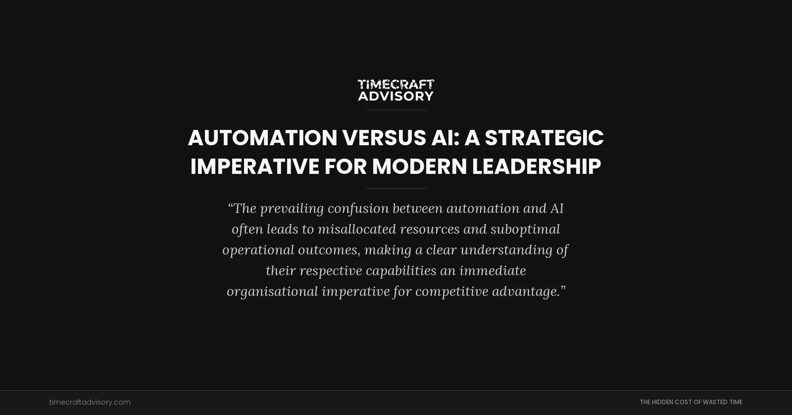 Automation Versus AI: A Strategic Imperative for Modern Leadership