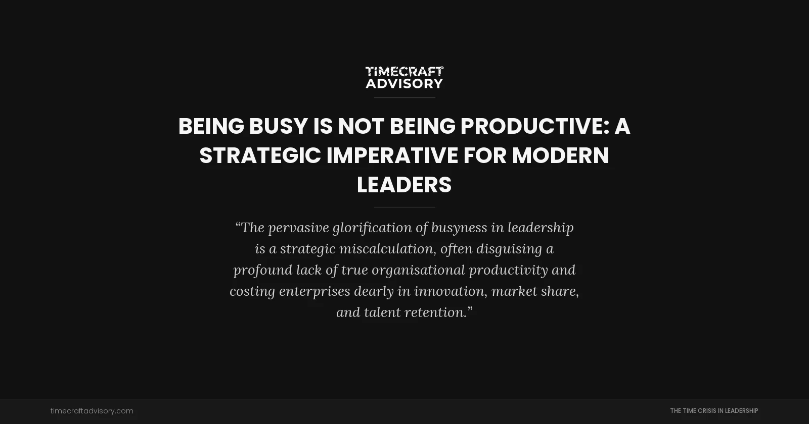 Being Busy is Not Being Productive: A Strategic Imperative for Modern Leaders