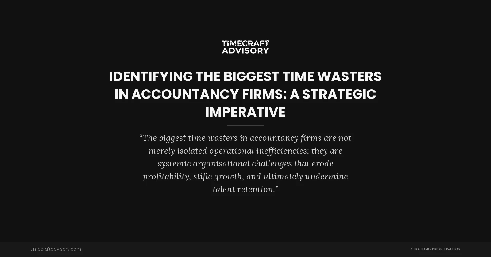 Identifying the Biggest Time Wasters in Accountancy Firms: A Strategic Imperative