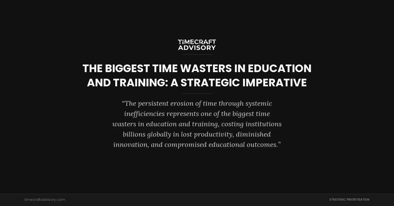 The Biggest Time Wasters in Education and Training: A Strategic Imperative