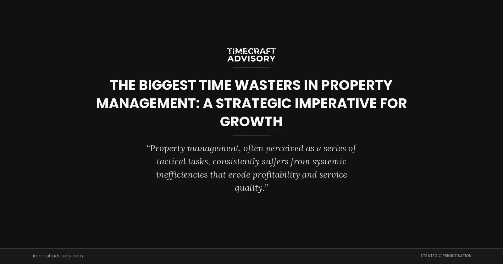 The Biggest Time Wasters in Property Management: A Strategic Imperative for Growth