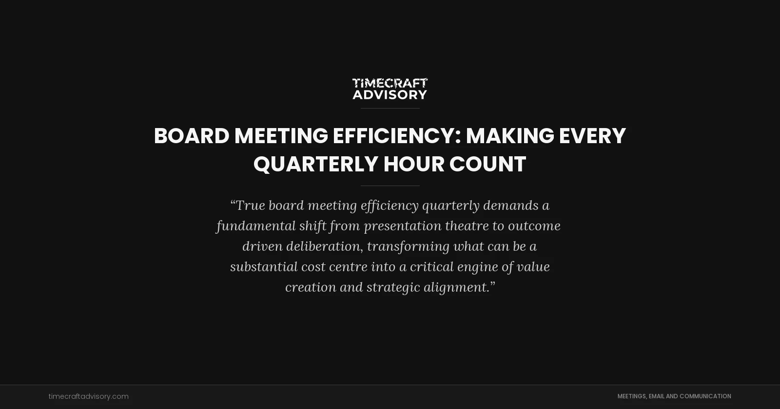 Board Meeting Efficiency: Making Every Quarterly Hour Count