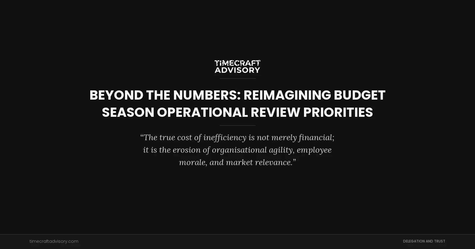 Beyond the Numbers: Reimagining Budget Season Operational Review Priorities