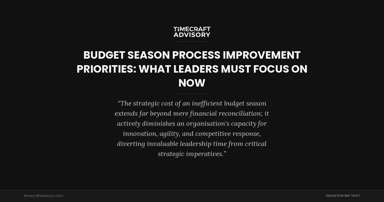 Budget Season Process Improvement Priorities: What Leaders Must Focus On Now