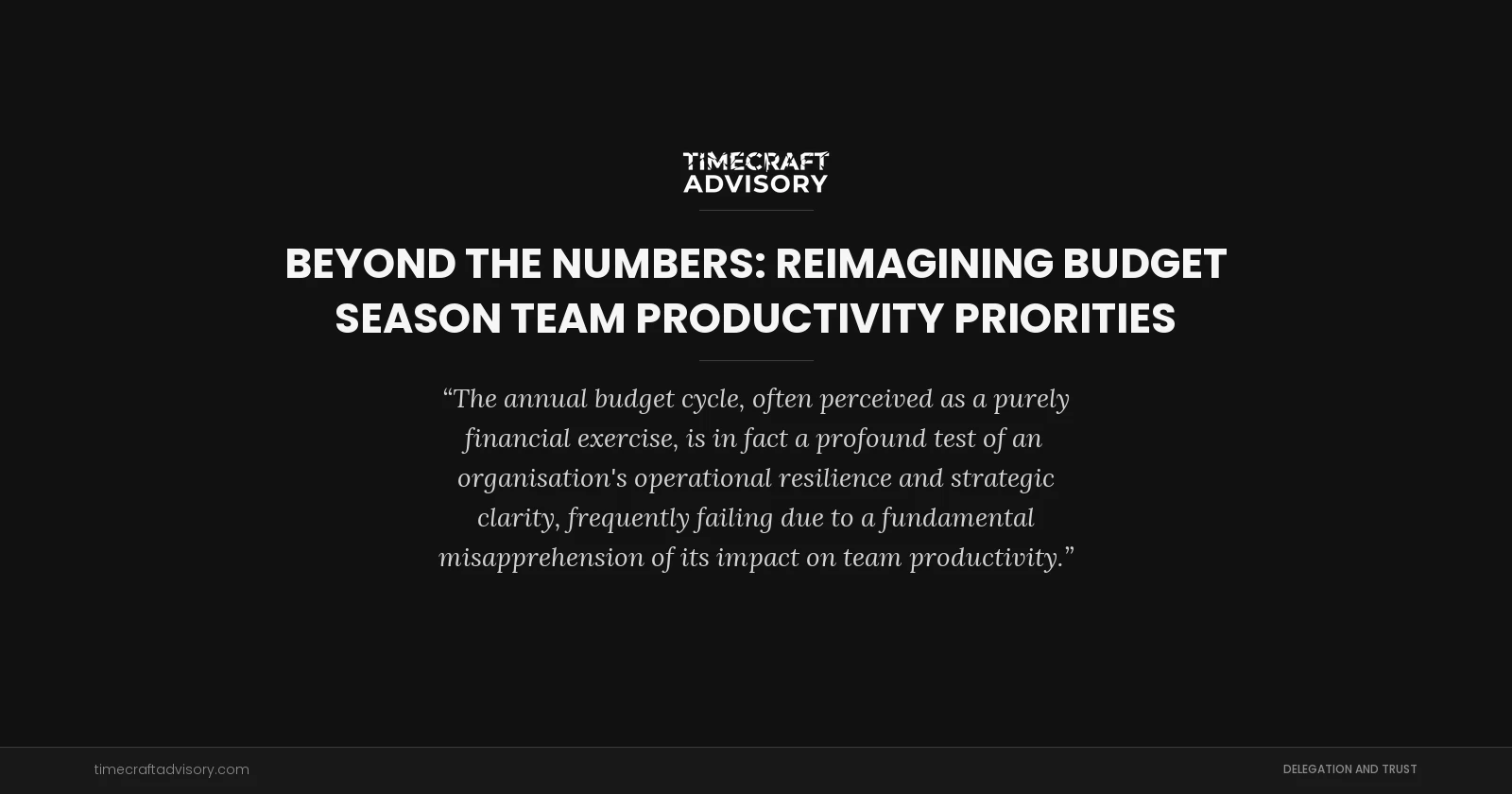 Beyond the Numbers: Reimagining Budget Season Team Productivity Priorities