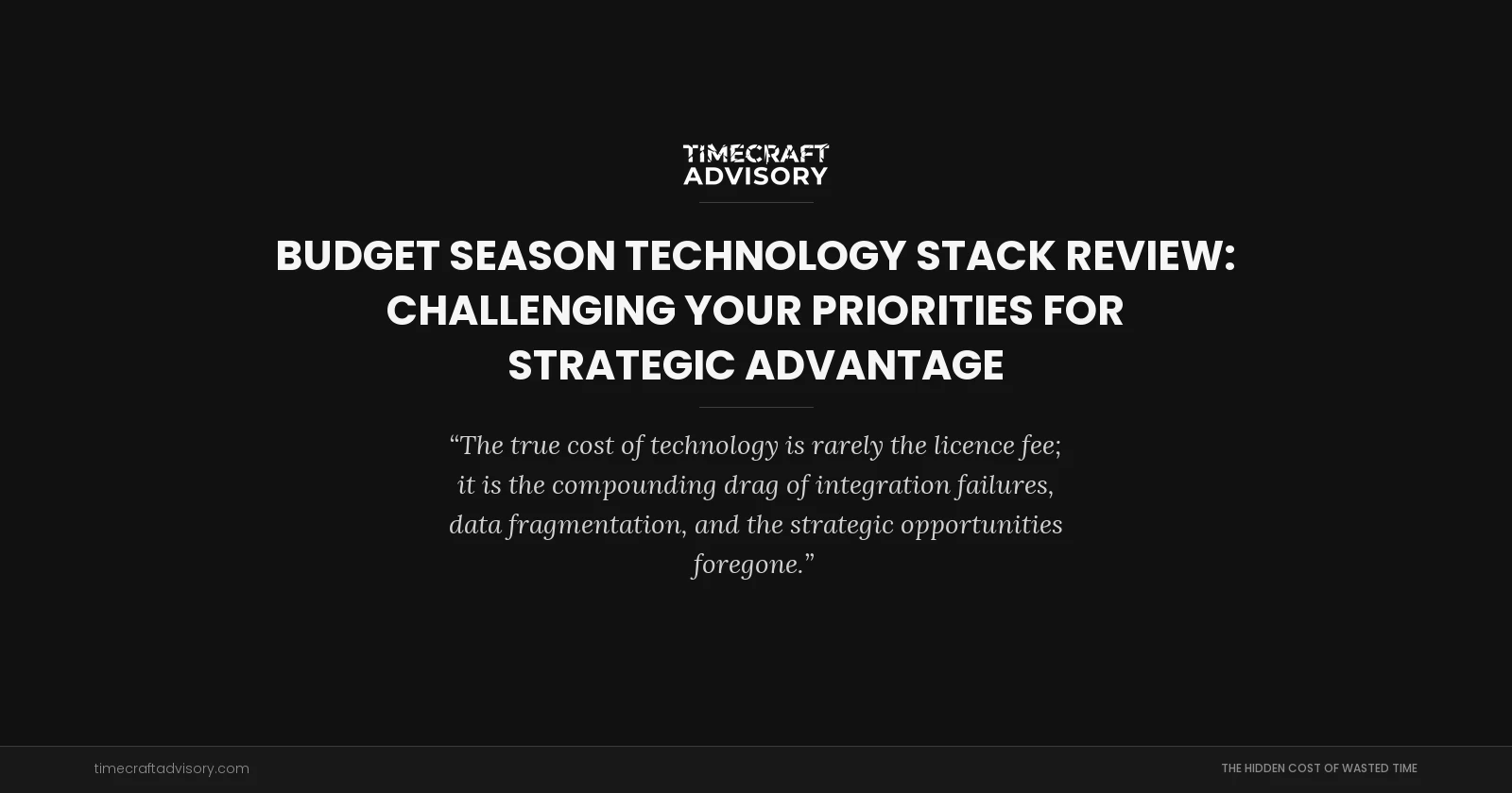 Budget Season Technology Stack Review: Challenging Your Priorities for Strategic Advantage