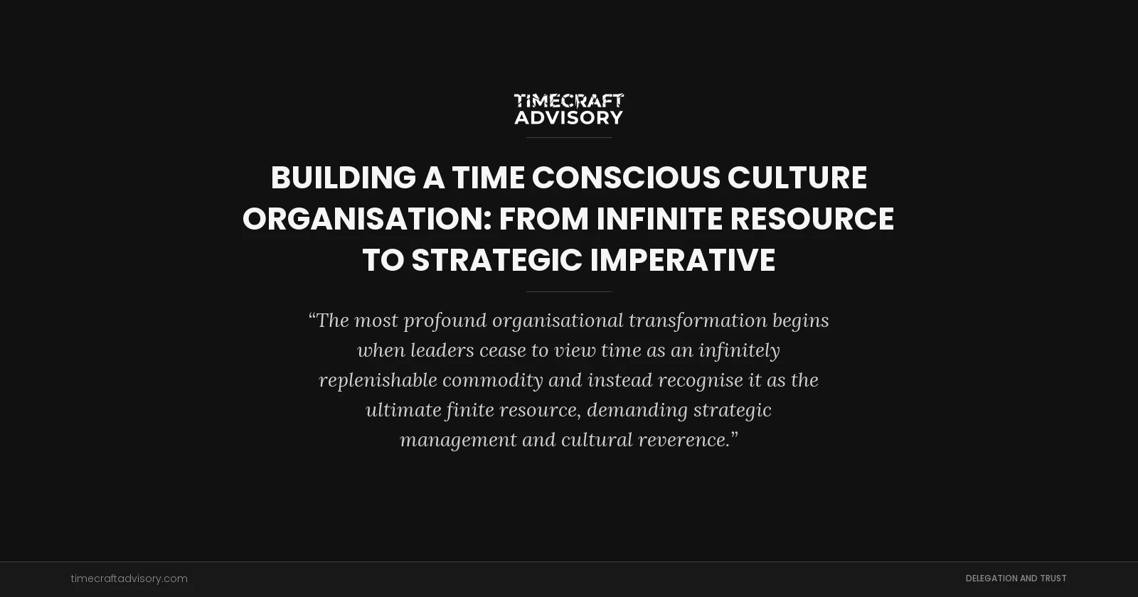 Building a Time Conscious Culture Organisation: From Infinite Resource to Strategic Imperative