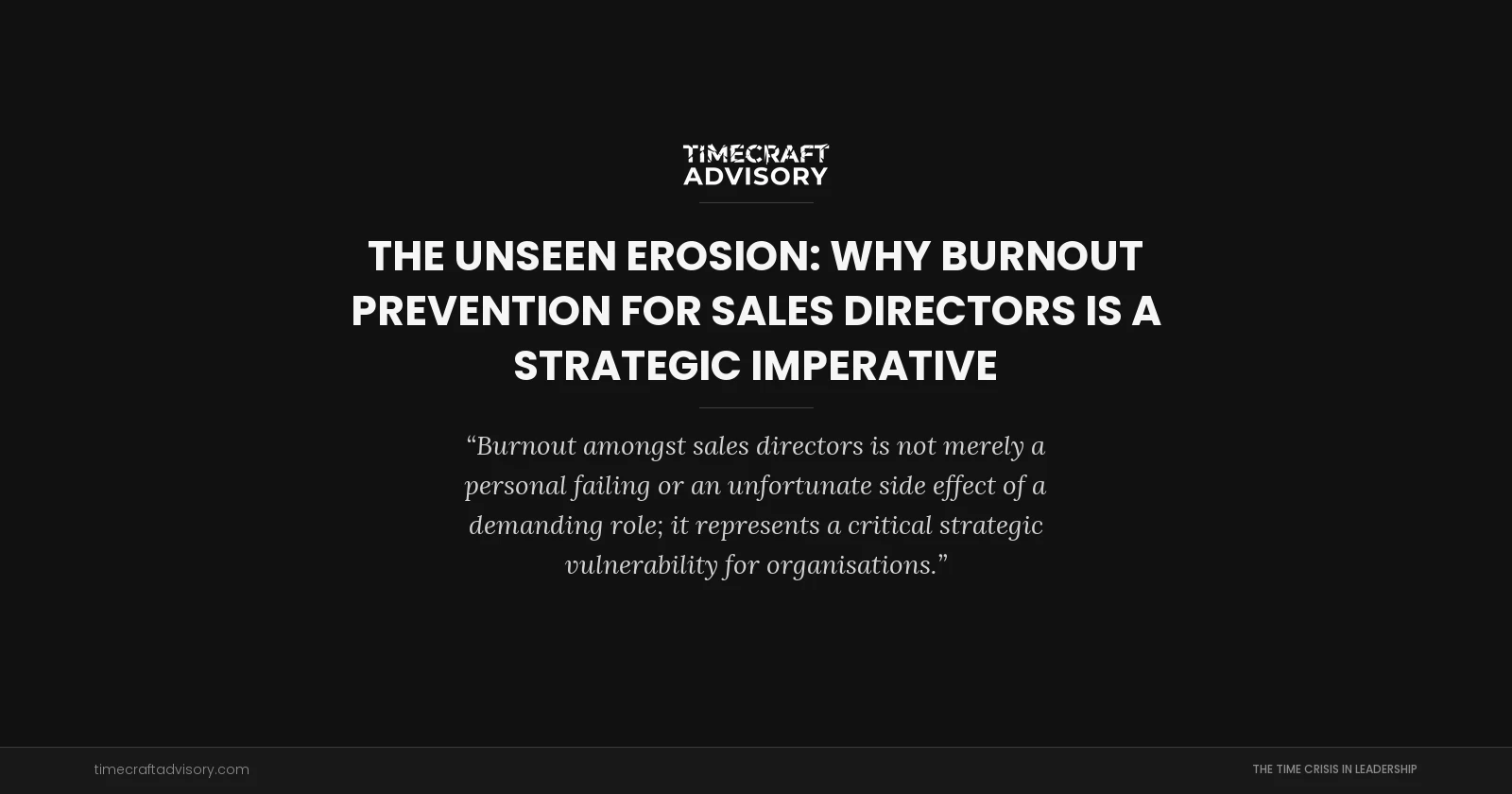 The Unseen Erosion: Why Burnout Prevention for Sales Directors is a Strategic Imperative