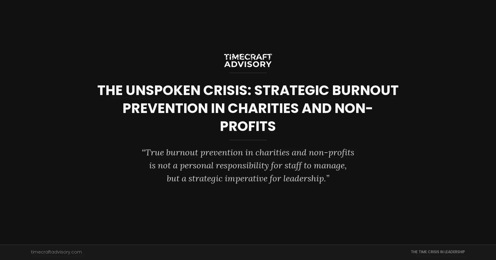 The Unspoken Crisis: Strategic Burnout Prevention in Charities and Non-Profits