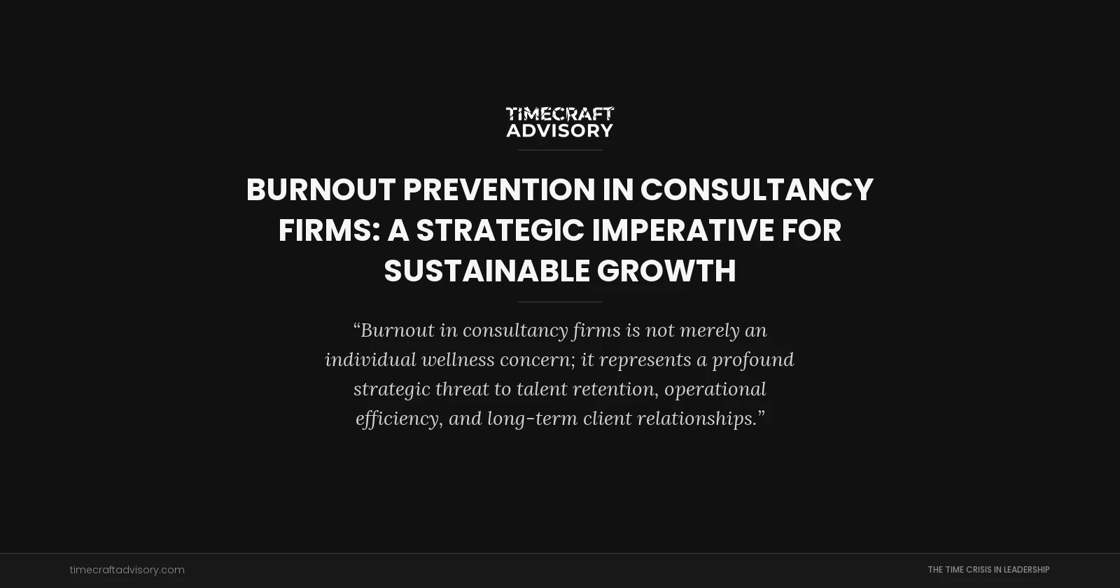 Burnout Prevention in Consultancy Firms: A Strategic Imperative for Sustainable Growth