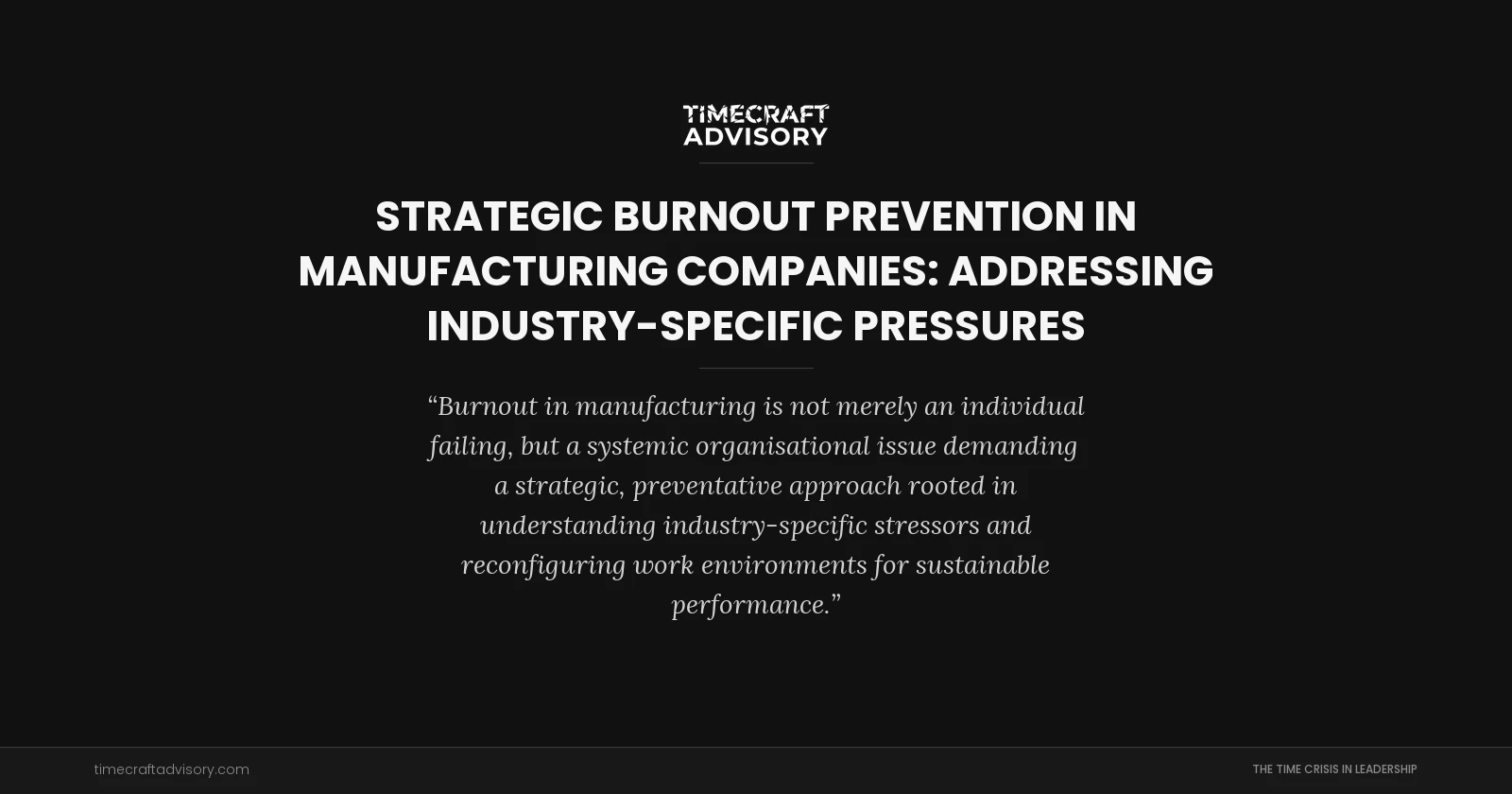 Strategic Burnout Prevention in Manufacturing Companies: Addressing Industry-Specific Pressures