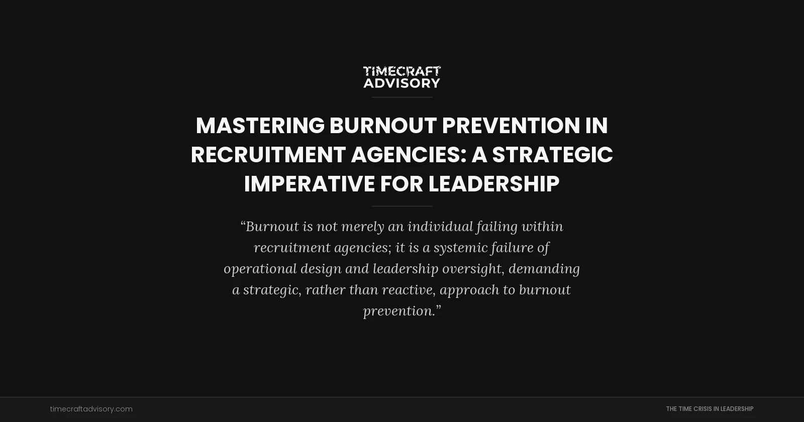 Mastering Burnout Prevention in Recruitment Agencies: A Strategic Imperative for Leadership