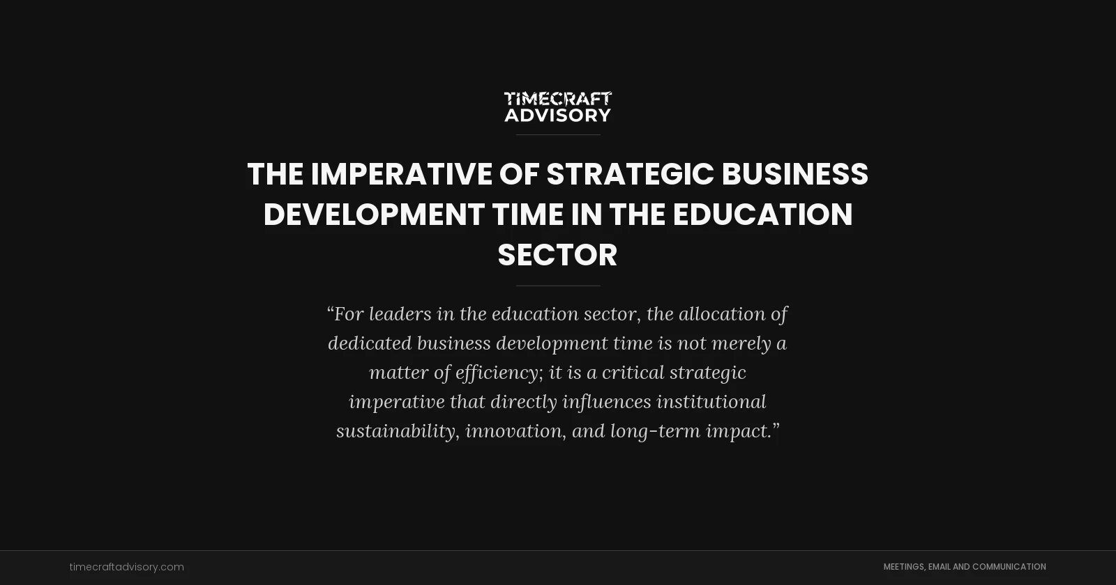 The Imperative of Strategic Business Development Time in the Education Sector