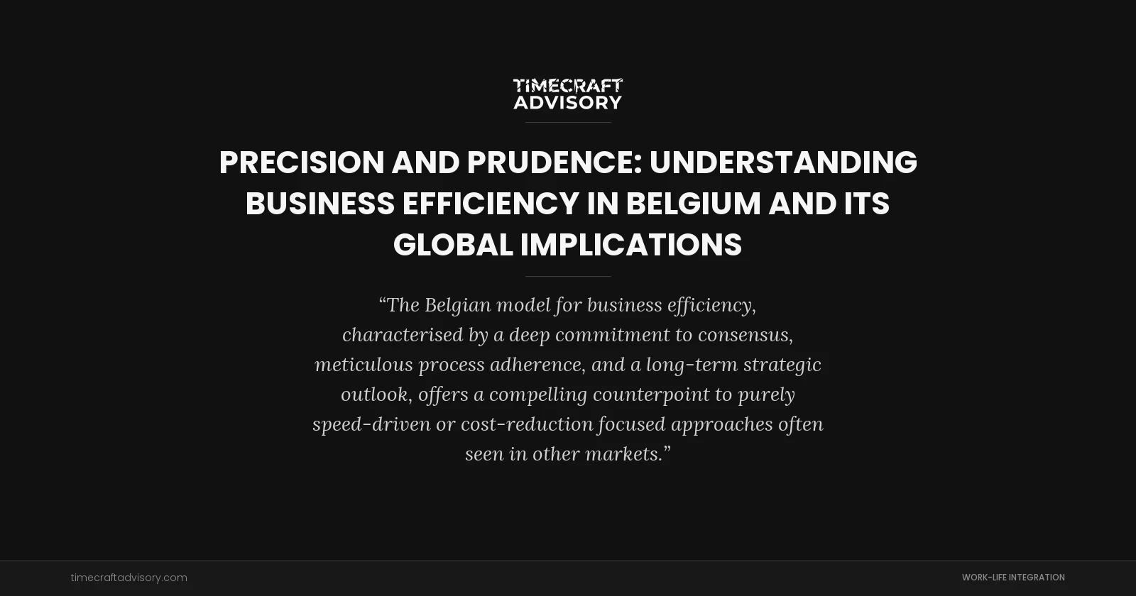 Precision and Prudence: Understanding Business Efficiency in Belgium and Its Global Implications