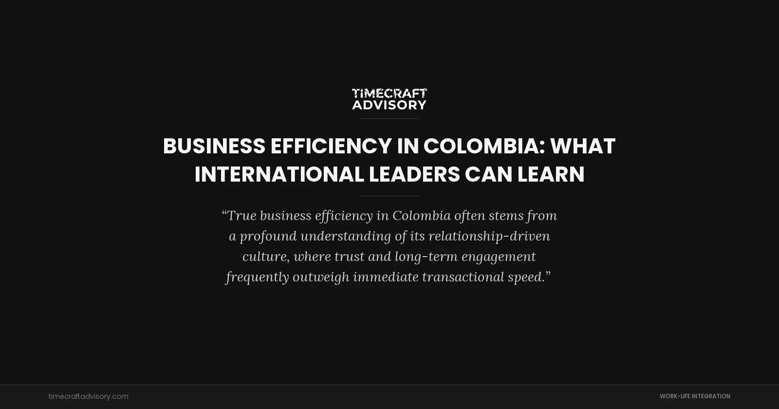 Business Efficiency in Colombia: What International Leaders Can Learn