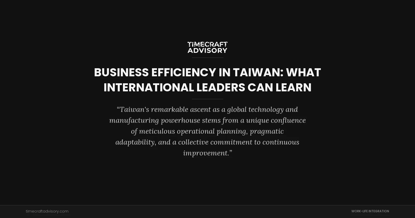 Business Efficiency in Taiwan: What International Leaders Can Learn
