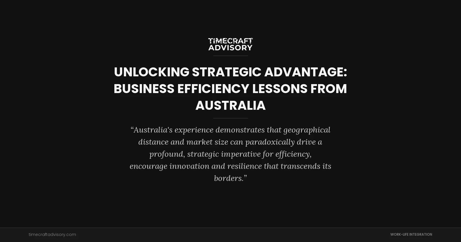 Unlocking Strategic Advantage: Business Efficiency Lessons from Australia