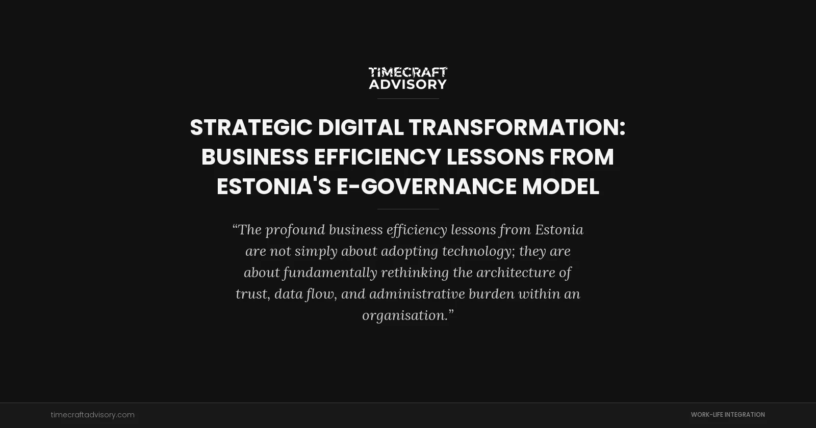 Strategic Digital Transformation: Business Efficiency Lessons from Estonia's E-Governance Model