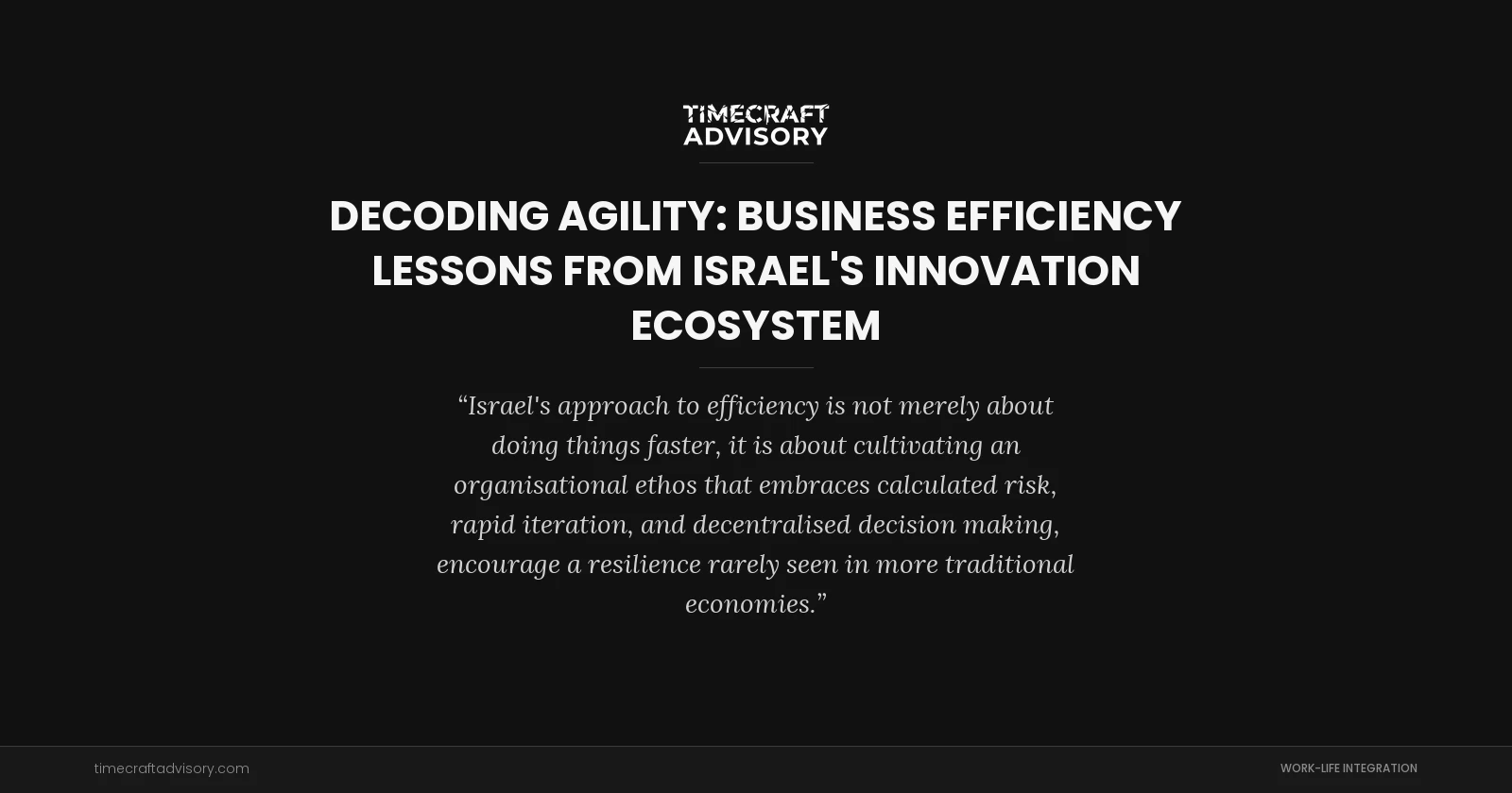 Decoding Agility: Business Efficiency Lessons from Israel's Innovation Ecosystem