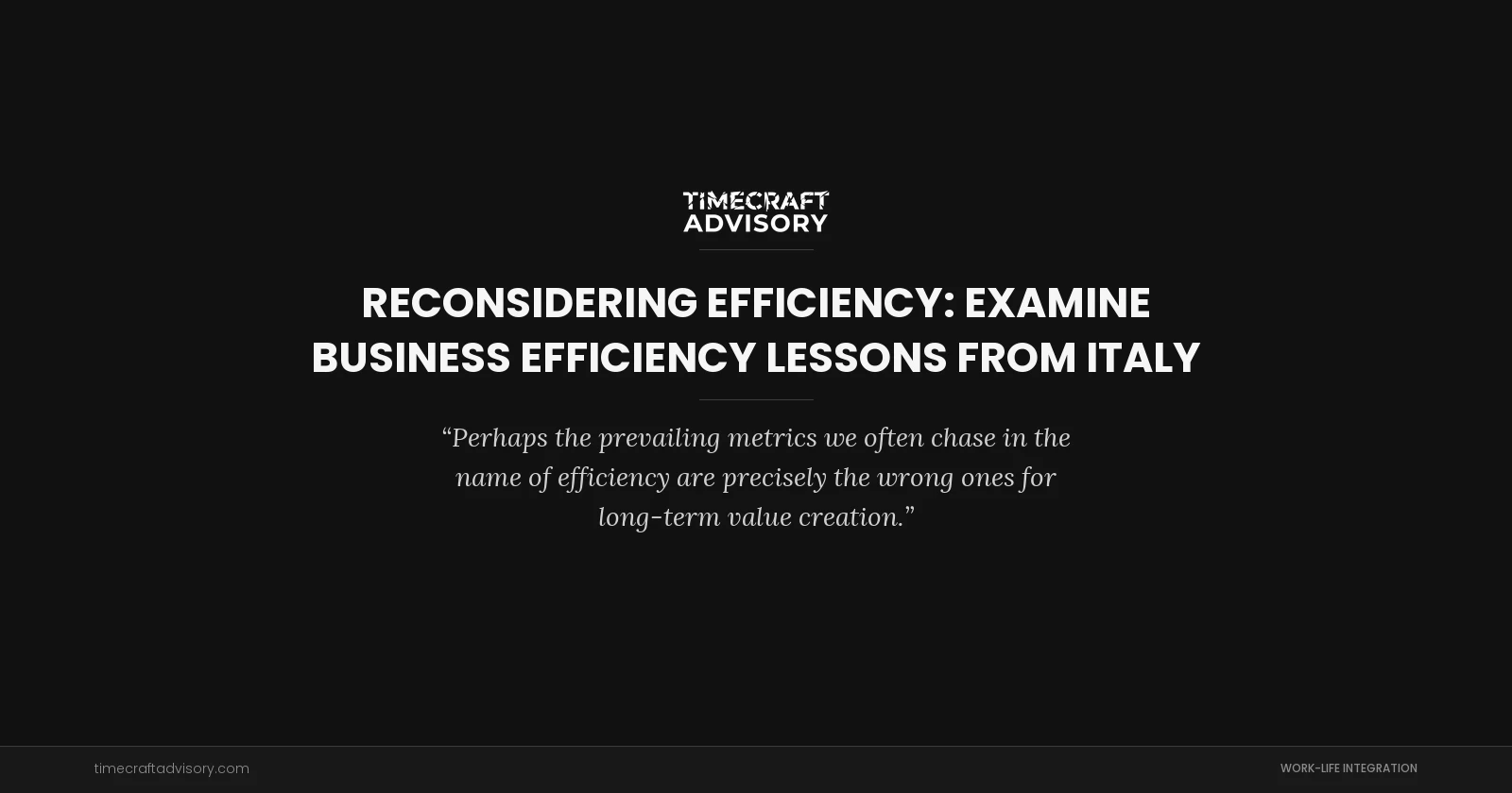 Reconsidering Efficiency: examine Business Efficiency Lessons From Italy