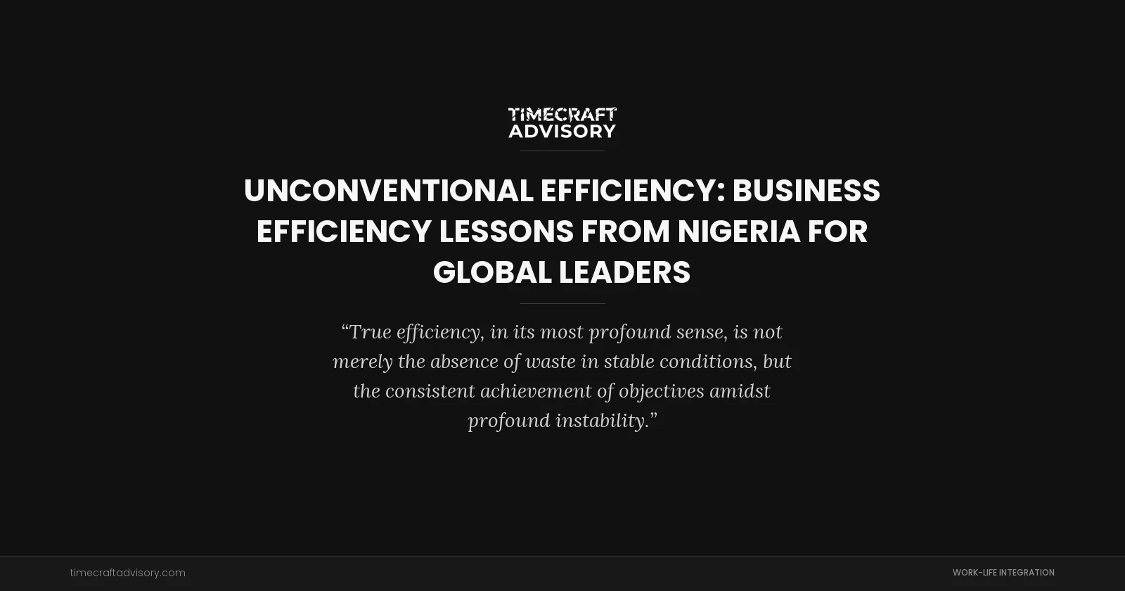 Unconventional Efficiency: Business Efficiency Lessons From Nigeria for Global Leaders