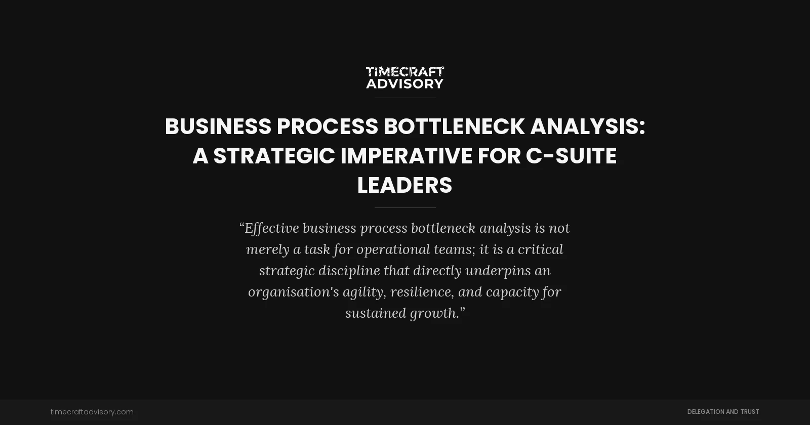 Business Process Bottleneck Analysis: A Strategic Imperative for C-Suite Leaders