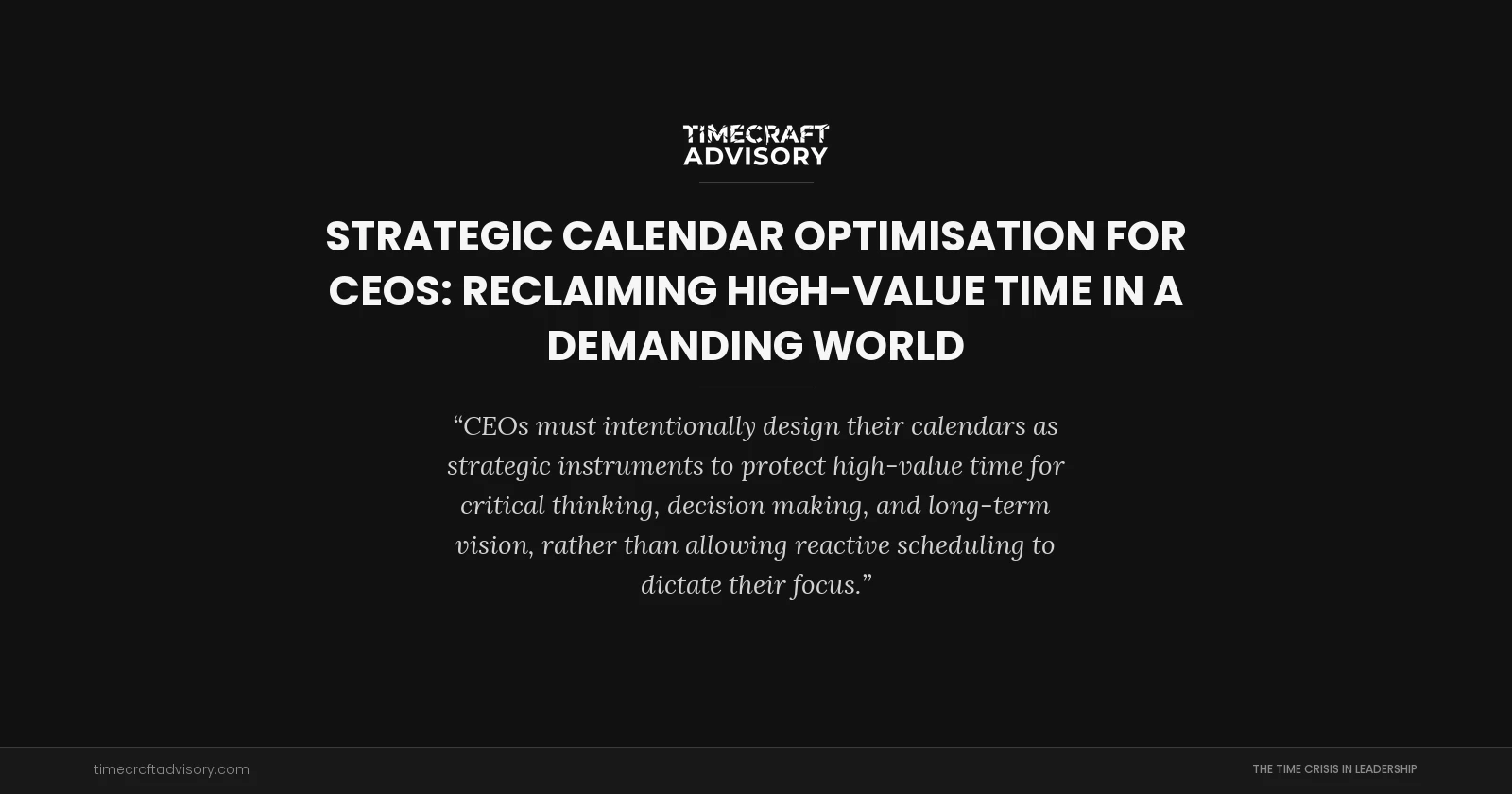 Strategic Calendar Optimisation for CEOs: Reclaiming High-Value Time in a Demanding World