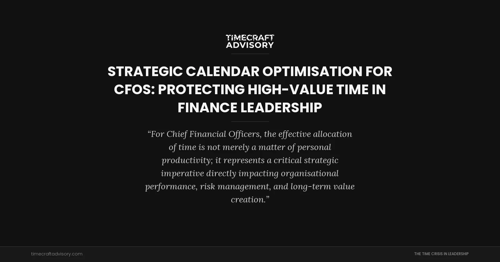 Strategic Calendar Optimisation for CFOs: Protecting High-Value Time in Finance Leadership