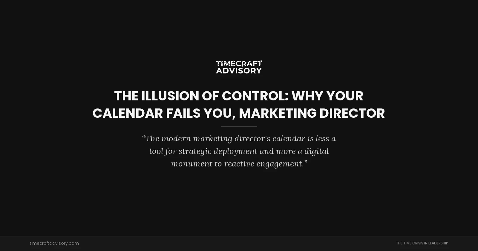 The Illusion of Control: Why Your Calendar Fails You, Marketing Director