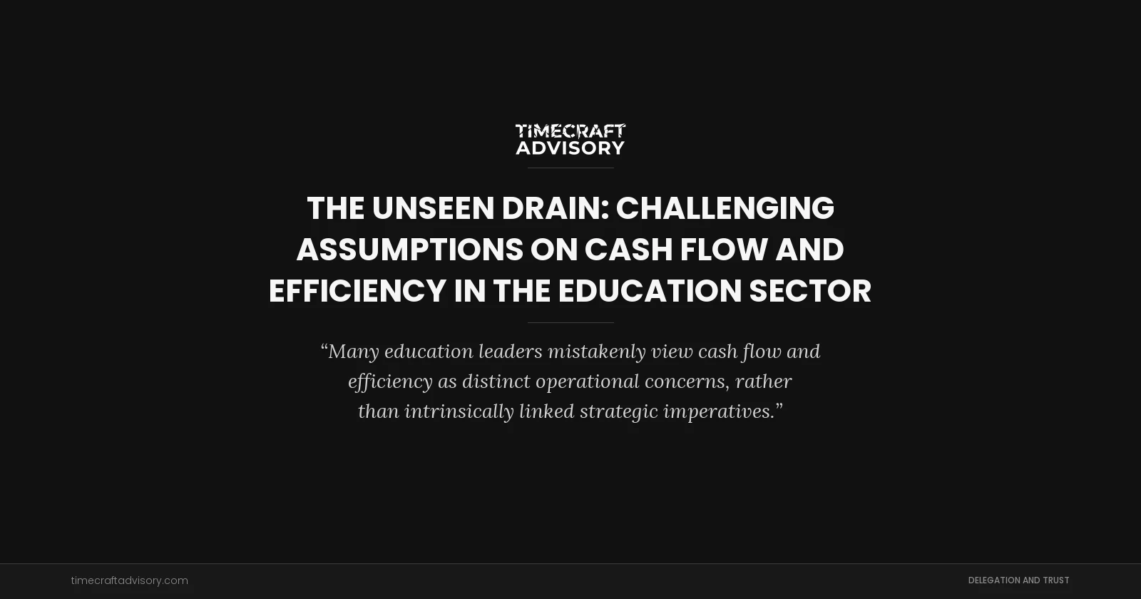 The Unseen Drain: Challenging Assumptions on Cash Flow and Efficiency in the Education Sector