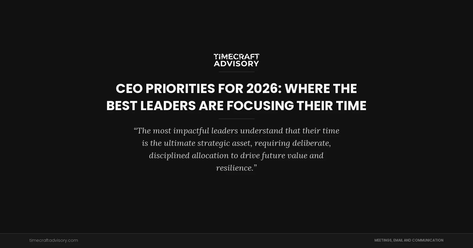 CEO Priorities for 2026: Where the Best Leaders Are Focusing Their Time
