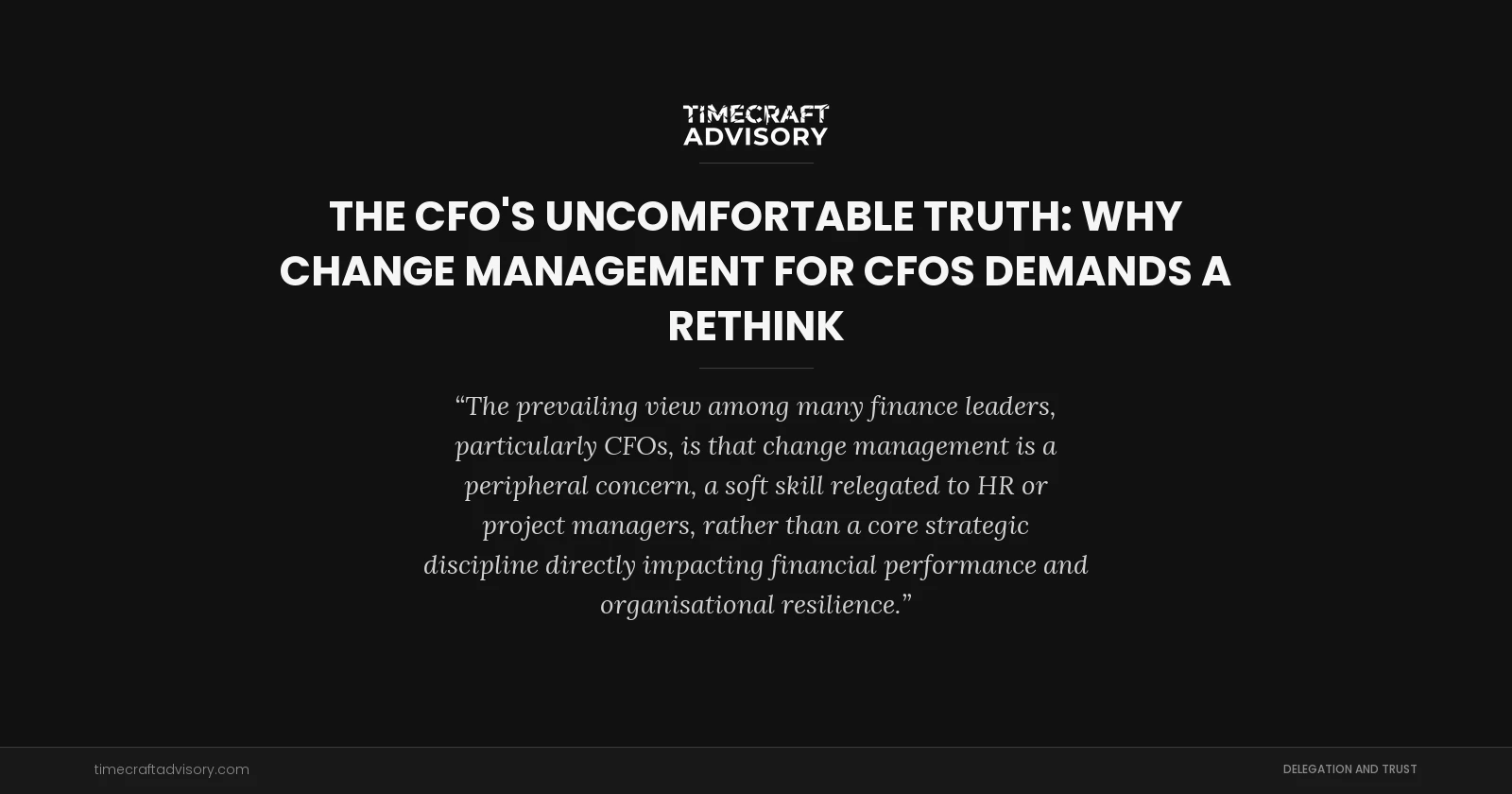 The CFO's Uncomfortable Truth: Why Change Management for CFOs Demands a Rethink