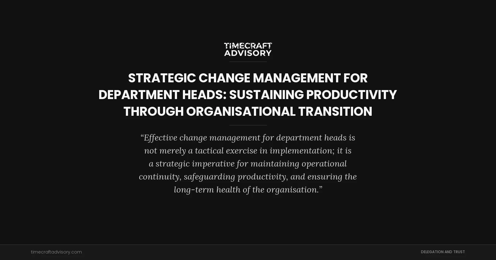 Strategic Change Management for Department Heads: Sustaining Productivity Through Organisational Transition
