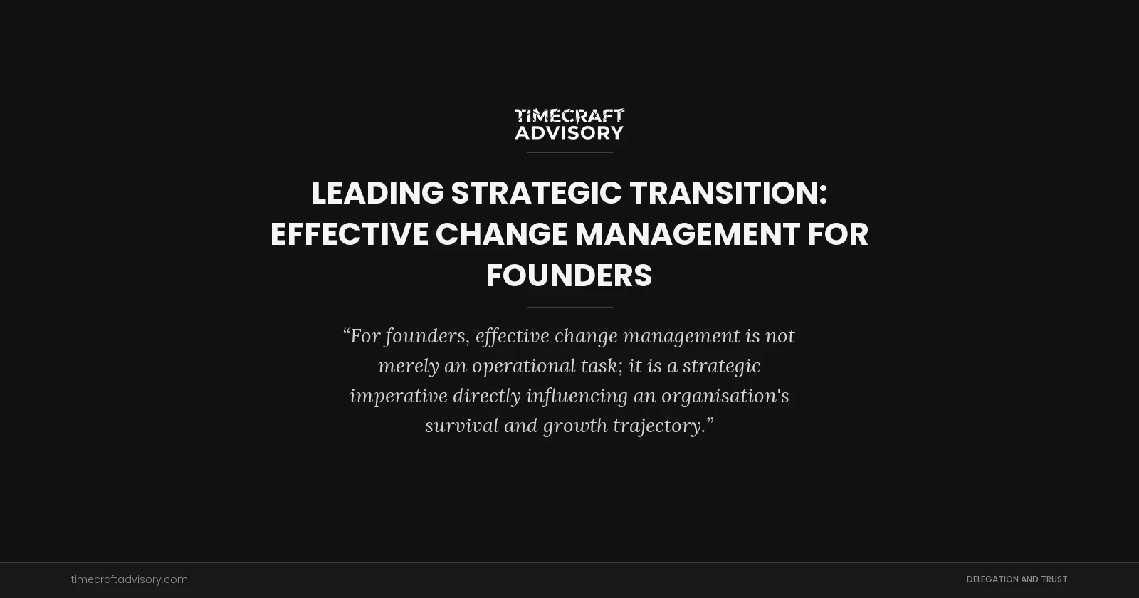 Leading Strategic Transition: Effective Change Management for Founders