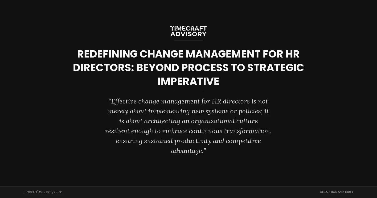 Redefining Change Management for HR Directors: Beyond Process to Strategic Imperative