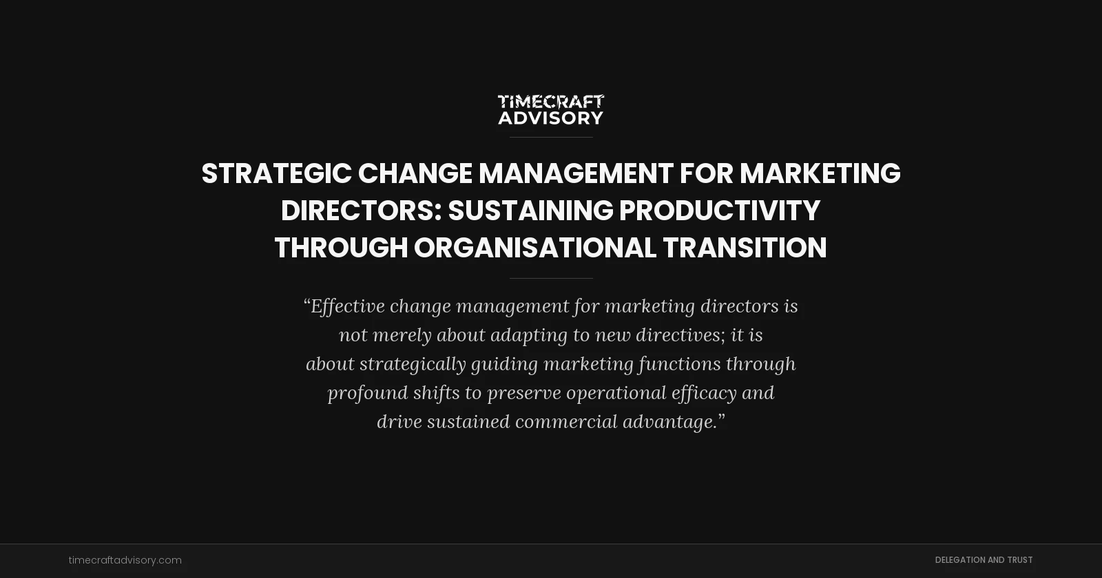 Strategic Change Management for Marketing Directors: Sustaining Productivity Through Organisational Transition