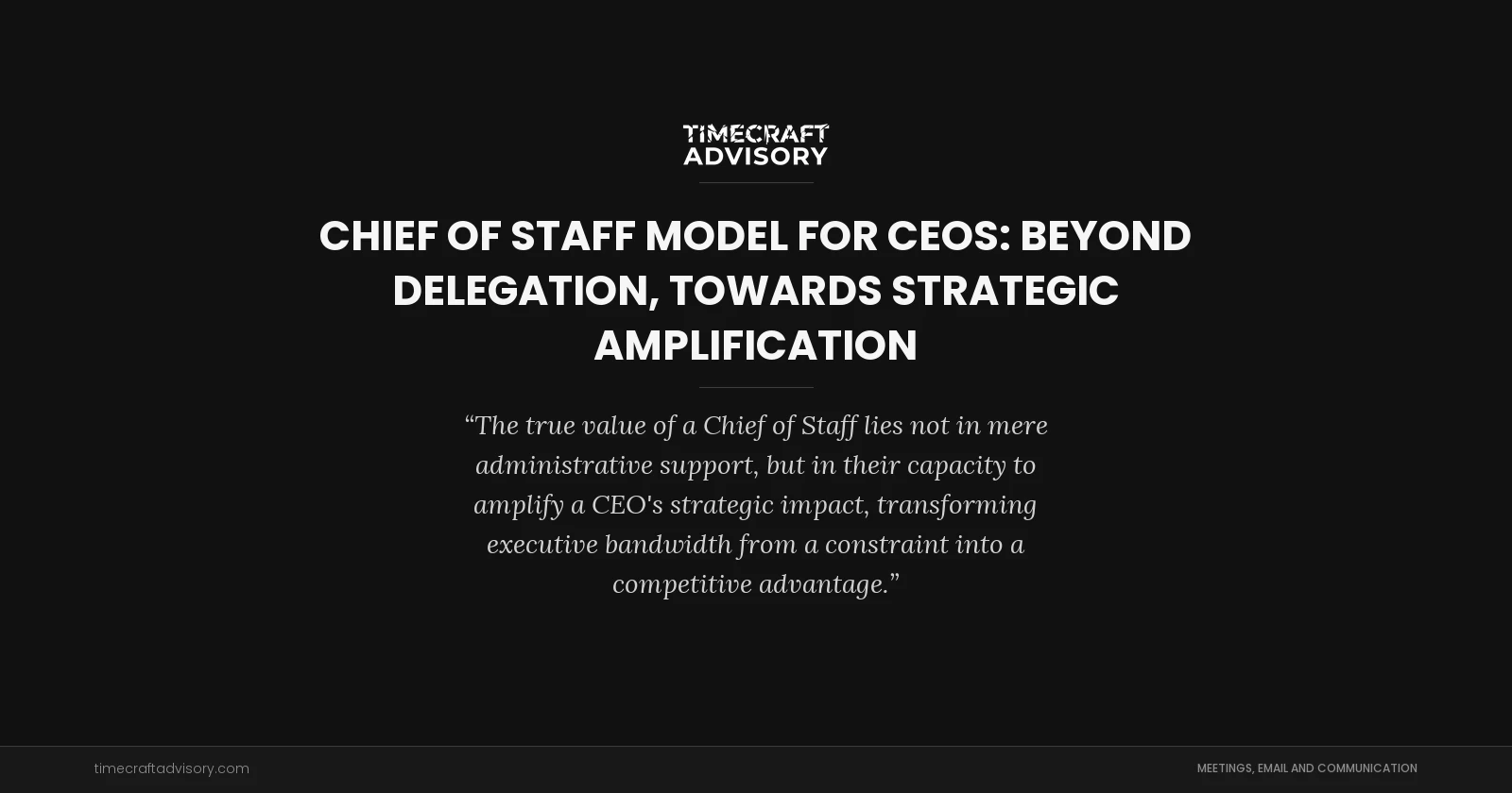 Chief of Staff Model for CEOs: Beyond Delegation, Towards Strategic Amplification