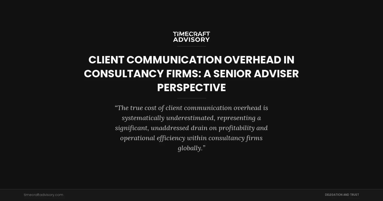 Client Communication Overhead in Consultancy Firms: A Senior Adviser Perspective