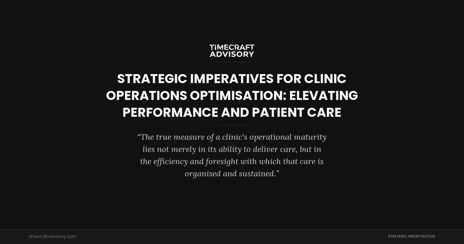 Strategic Imperatives for Clinic Operations Optimisation: Elevating Performance and Patient Care