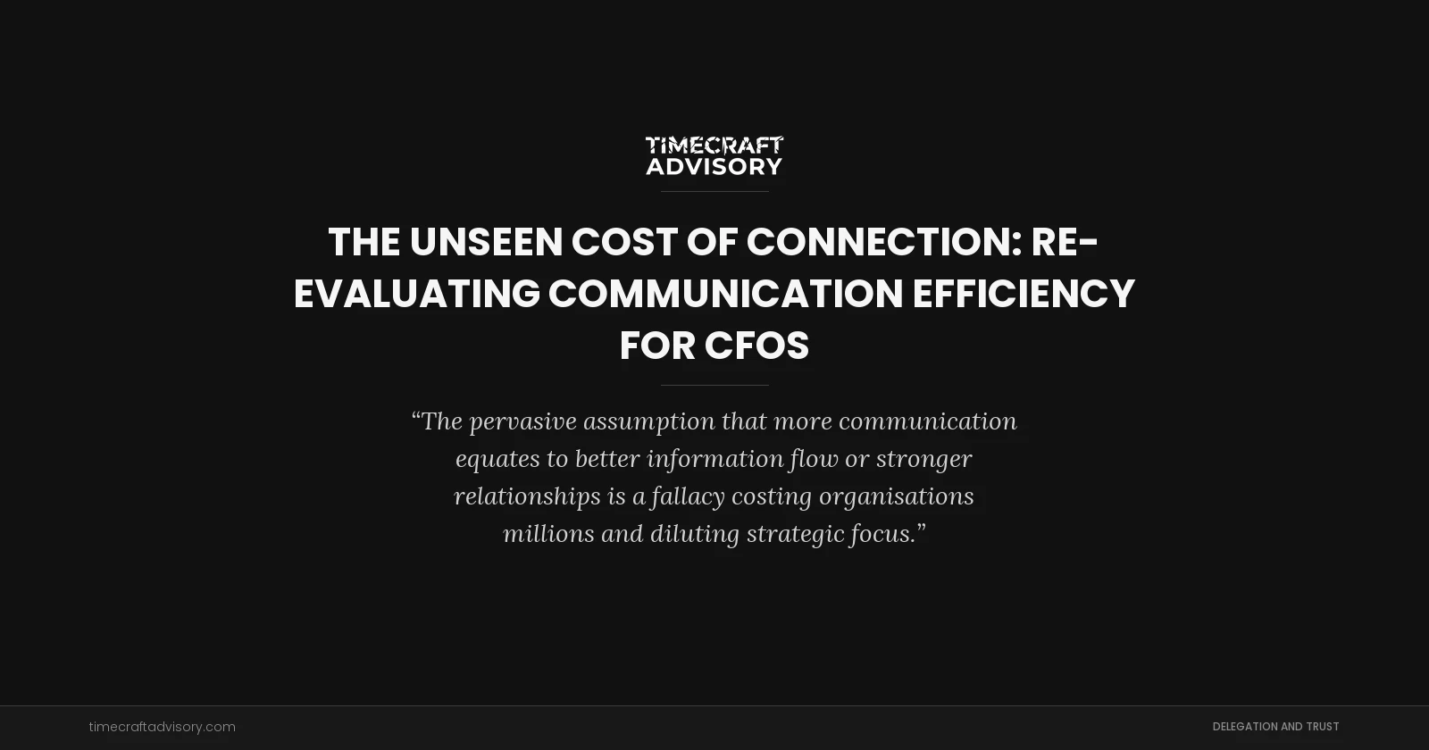 The Unseen Cost of Connection: Re-evaluating Communication Efficiency for CFOs
