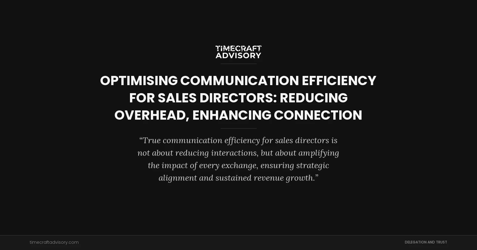 Optimising Communication Efficiency for Sales Directors: Reducing Overhead, Enhancing Connection