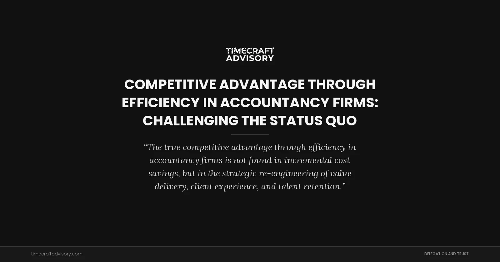 Competitive Advantage Through Efficiency in Accountancy Firms: Challenging the Status Quo