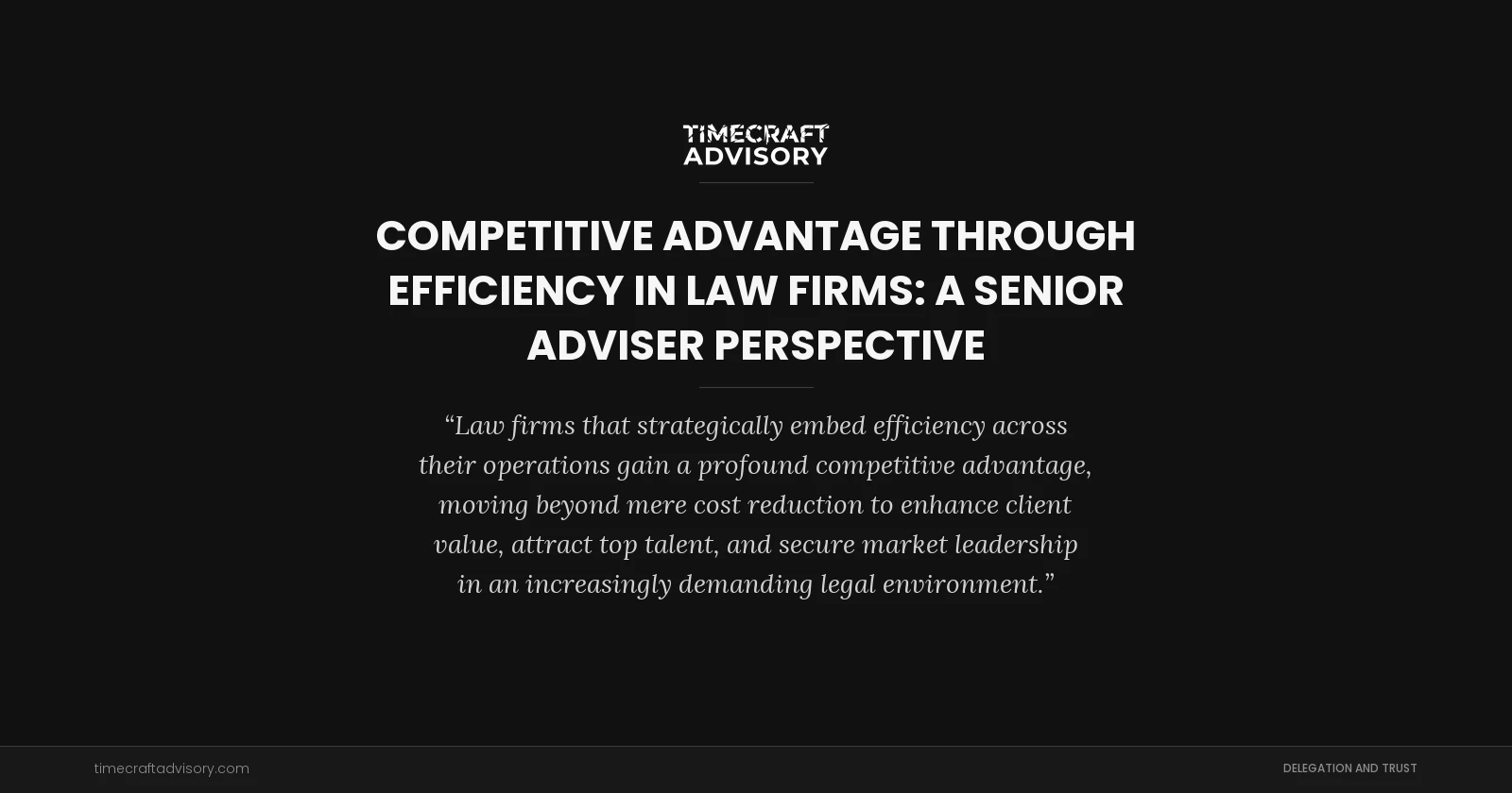 Competitive Advantage Through Efficiency in Law Firms: A Senior Adviser Perspective