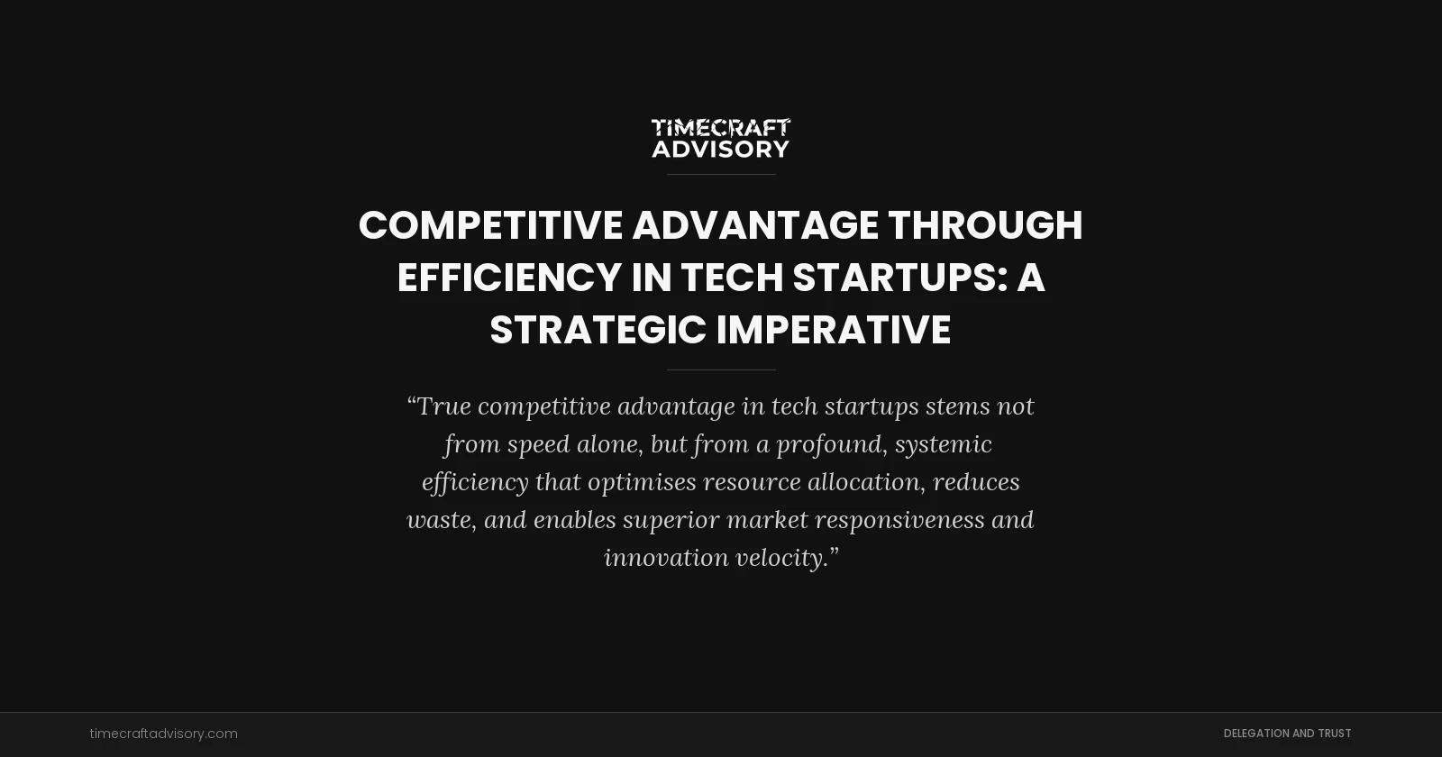 Competitive Advantage Through Efficiency in Tech Startups: A Strategic Imperative